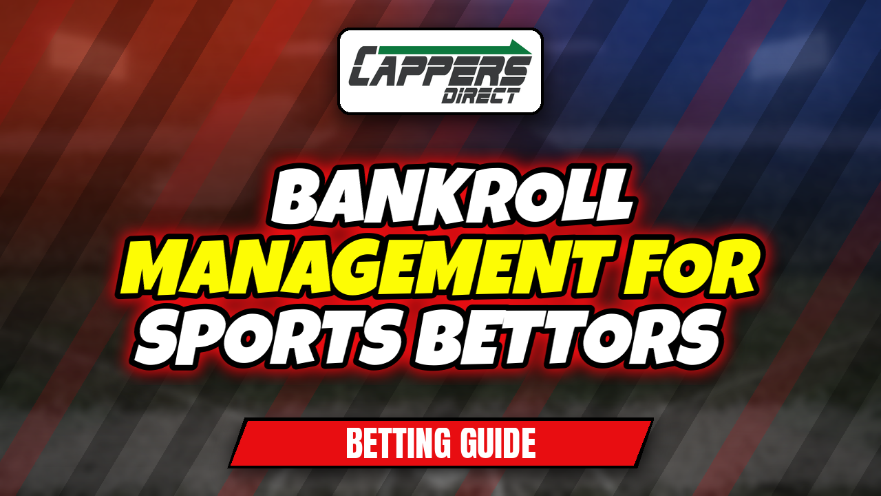 Bankroll management - Cappers Direct betting guide
